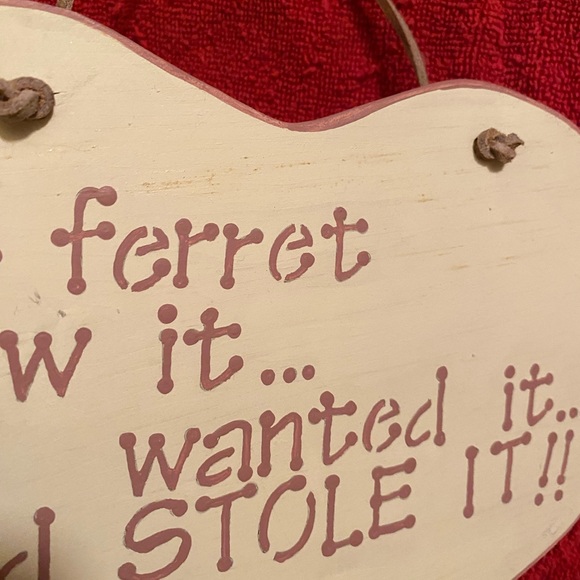 COPY-Handmade wooden decorative plaque “My ferret saw it…wanted it…and stole it! - Picture 4 of 11